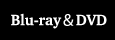 Blu-ray＆DVD