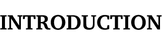 INTRODUCTION